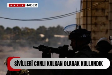 İsrailli askerden itiraf: Sivilleri canlı kalkan olarak kullandık!