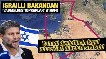 İsrailli Bakandan 'Vadedilmiş topraklar' itirafı! Smotrich ağzındaki baklayı çıkardı