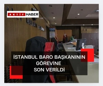 İstanbul Barosu Başkanı Kaboğlu ve yönetim kurulu üyelerinin görevlerine son verildi