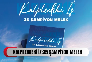  “Kalplerdeki İz: 35 Şampiyon Melek”