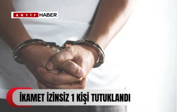  KKTC’de ikamet izinsiz bir kişi tutuklandı...