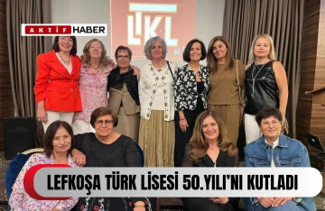  Lefkoşa Türk Kız Lisesi’nin 1974 mezunları, düzenlenen etkinlikle 50. mezuniyet yıllarını kutladı.