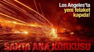 Los Angeles'ta yeni felaket kapıda! "Santa Ana" korkusu