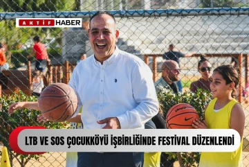  LTB ile SOS Çocukköyü Derneği iş birliğinde Çocuk Hakları Festivali düzenlendi...