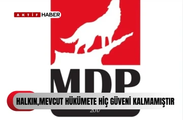  MDP hükümeti eleştirdi...