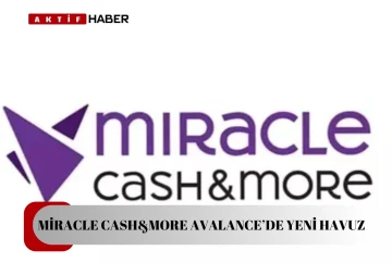 Miracle Cash &amp; More, Avalanche blok zincirinde yeni likidite havuzunu duyurdu...