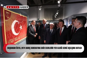 Başbakan Ünal Üstel Harbiye Askerî Müzesinde hazırlanan serginin açılış törenine katıldı.