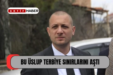 KULLANILAN ÜSLUP TERBİYE SINIRLARINI AŞTI...