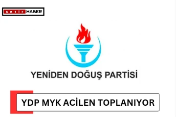 YDP MYK ACİLEN TOPLANIYOR