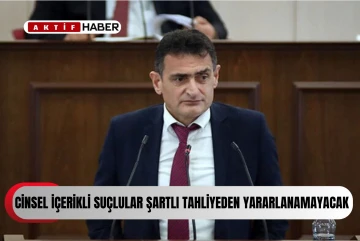 OĞUZ:''CİNSEL İÇERİKLİ SUÇLULAR ŞARTLI TAHLİYEDEN FAYDALANAMAYACAK''