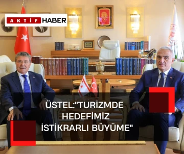 ÜSTEL: &quot;TURİZMDE HEDEFİMİZ İSTİKRARLI BÜYÜME &quot;