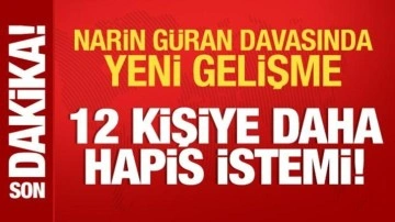 Narin Güran cinayetinde yeni gelişme: 12 kişiye 5 yıl hapis istendi