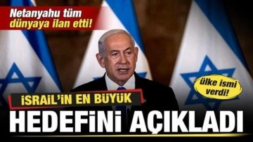 Netanyahu, İsrail'in en büyük hedefini tüm dünyaya ilan etti! Ülkenin ismini verdi...