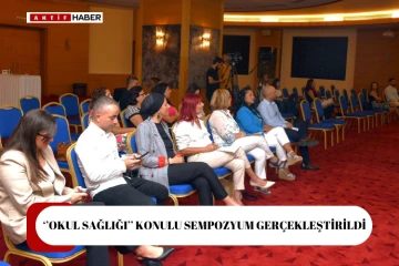 “Okul Sağlığı” konulu sempozyum başladı''