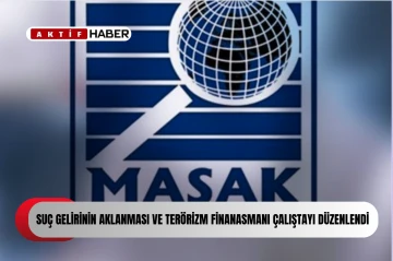  Para, Kambiyo ve İnkişaf Sandığı İşleri Dairesi Müdürü ve MABEB personelleri, MASAK’ın düzenlediği çalıştaya katıldı