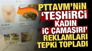 PTTAVM'nin 'teşhirci kadın iç çamaşırı' reklamları vatandaşın tepkisini topladı!