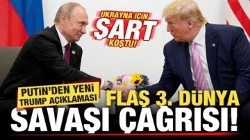 Putin'den Trump duyurusu! Flaş 3. Dünya Savaşı çağrısı! Ukrayna için şartını açıkladı