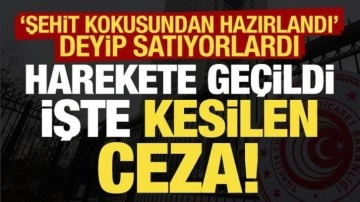 'Şehit kokusundan hazırladık' deyip satıyorlardı, harekete geçildi! İşte kesilen ceza...