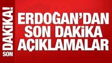 Son Dakika: Cumhurbaşkanı Erdoğan'dan önemli açıklamalar