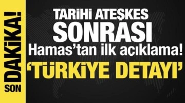 Tarihi ateşkes sonrası Hamas'tan ilk açıklama! Türkiye'ye teşekkür