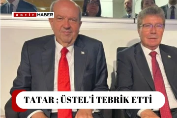 Tatar’dan Üstel’e tebrik telefonu...