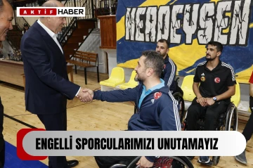  Tatar: “Engelli sporcularımızı unutamayız”