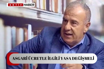  TDP: “Asgari ücretle ilgili yasa değişmeli”...