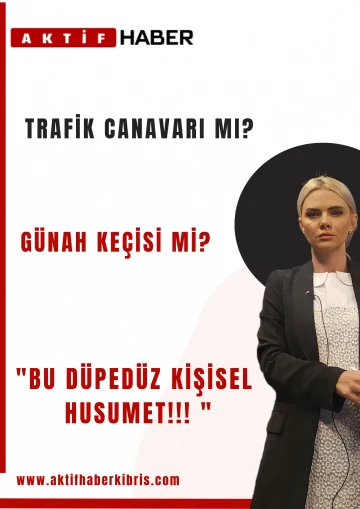 Trafik Canavarı mı, Günah Keçisi mi?