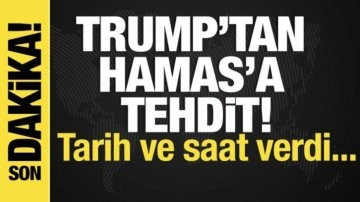 Trump Hamas'ı tehdit etti! Tarih ve saat verdi...