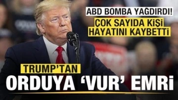 Trump'tan son dakika açıklaması: Orduya vur emri verdi! ABD bomba yağdırdı!