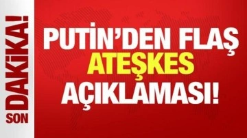 Tüm dünya bu mesajı bekliyordu! Putin'den ateşkes açıklaması