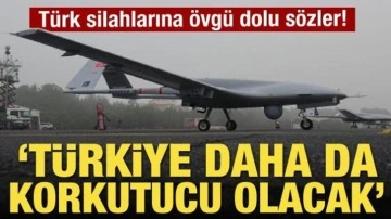 Türk silahlarına övgü dolu sözler! "Türkiye daha da korkutucu olacak"