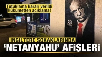 Tutuklama kararı sonrası İngiltere sokaklarında 'Netanyahu' afişi! Hükümmeten açıklama!