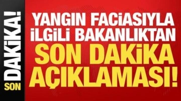 Yangın faciasıyla ilgili Adalet Bakanlığı'ndan son dakika açıklaması!