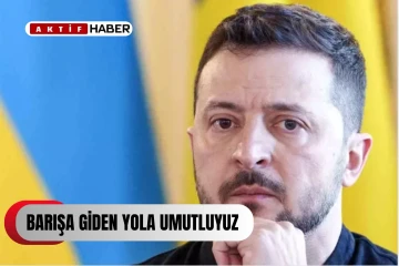 Zelenskiy: Barışa Giden Yolda Umutluyuz...